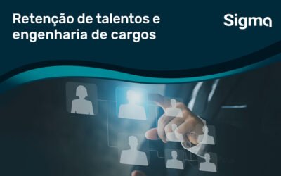Retenção de talentos e engenharia de cargos: uma combinção poderosa