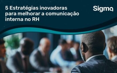 5 Estratégias inovadoras para melhorar a comunicação interna no RH