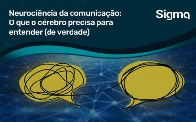 Neurociência da comunicação: O que o cérebro precisa para entender (de verdade)