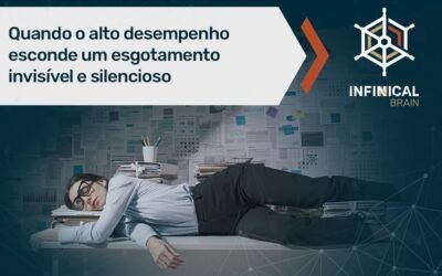 Quando o alto desempenho esconde um esgotamento invisível e silencioso