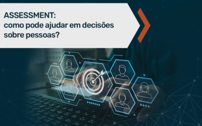Assessment: como pode ajudar em decisões sobre pessoas?