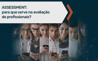 Assessment: para que serve na avaliação de profissionais?
