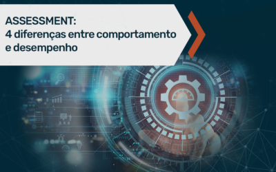 Assessment: 4 diferenças entre comportamento e desempenho