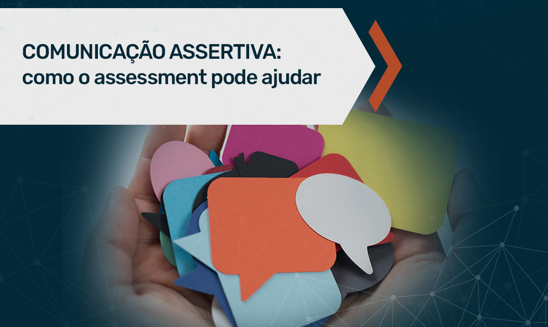 Comunicação assertiva como o assessment ajuda