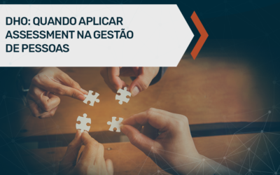 DHO: como usar assessment no desenvolvimento humano